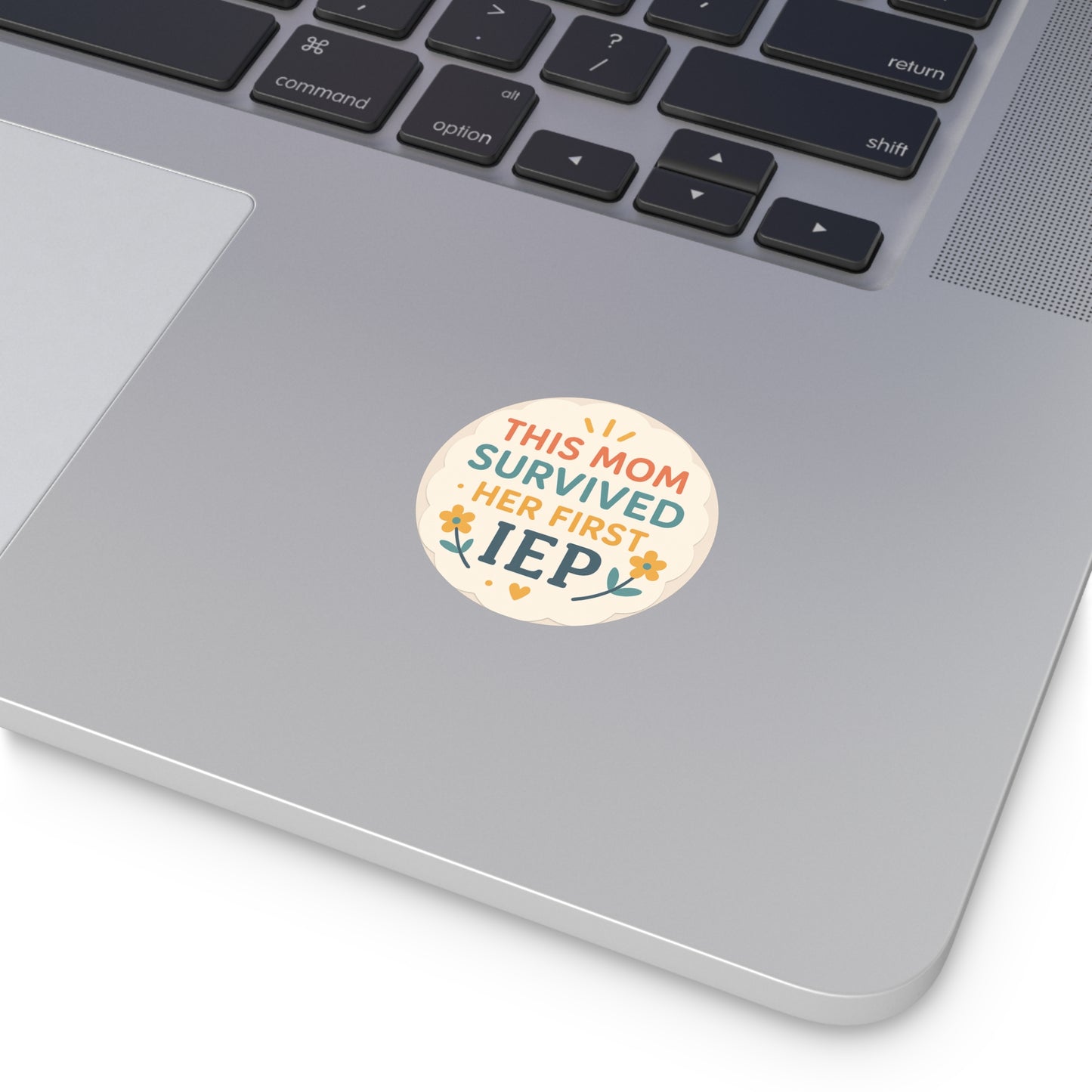 Round Sticker — "This Mom Survived Her First IEP" (Celebratory Mom Gift) - Our Life in Color: Parenting Beyond The Lines