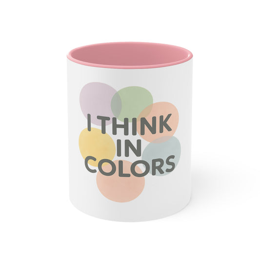 I Think in Colors Accent Mug — Pastel Colorful Graphic Coffee Cup - Our Life in Color: Parenting Beyond The Lines